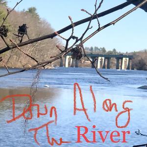 Down Along The River