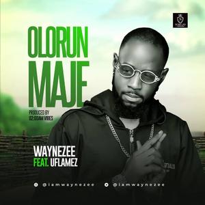 Olorun Maje (feat. UFlamez)