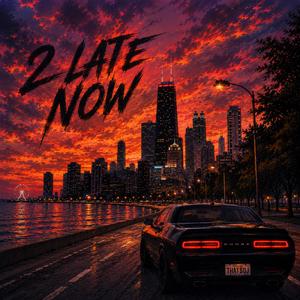 2 LATE NOW
