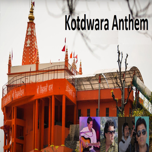 Kotdwara Anthem