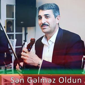 Sən Gəlməz Oldun