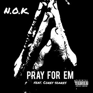 Pray for Em (feat. Corey Soares)