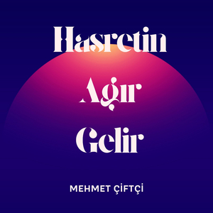 Hasretin Ağır Gelir