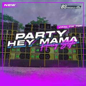 DJ PARTY HEY MAMA MELODY VIRALL