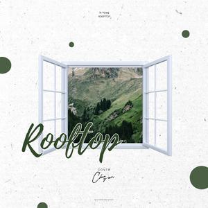 屋塔房【Rooftop】（翻自 新飞）