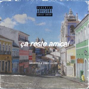 ça reste amical (feat. Gino Locos)