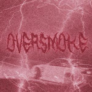 OVERSMOKE (feat. Young $mo & Teecy)