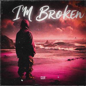 I'm broken