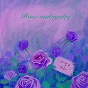 Rose ambiguity(Prod.by Morrow)