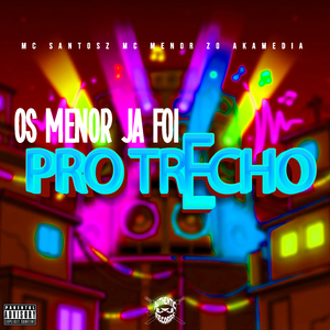 Os Menor Ja Foi pro Trecho