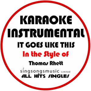 It Goes Like This (In the Style of Thomas Rhett) [Karaoke Instrumental Version]