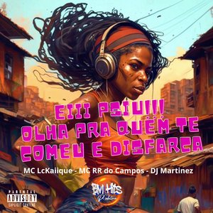 Eiii Psiu!!! Olha pra Quem Te Comeu e Disfarça