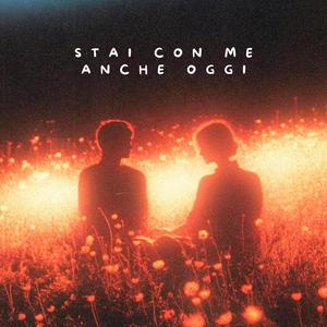 Stai con me anche oggi