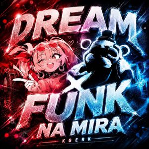 DREAM FUNK X NA MIRA