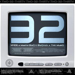 32 (feat. Blaqnick, MasterBlaq & TNK MusiQ)