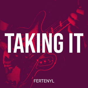 Taking It