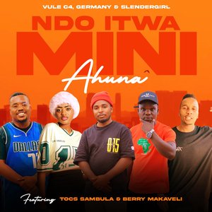 Ndo Itwa Mini (Ahuna)