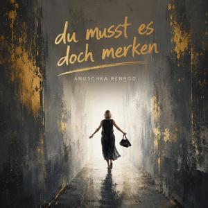 Du musst es doch merken