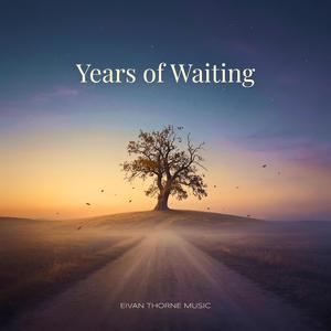 Years of Waiting