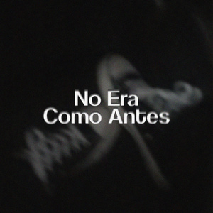 No Era Como Antes