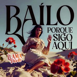 BAILO PORQUE SIGO AQUÍ