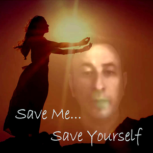 Save Me ... Save Yourself