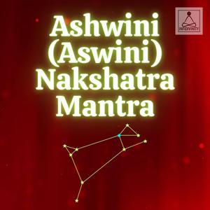 Ashwini (Aswini) Nakshatra Mantra
