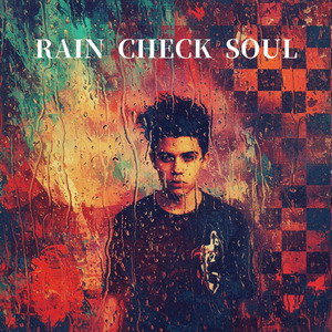 RAIN CHECK SOUL