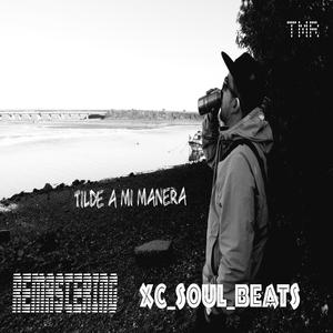 Tilde A Mi Manera (Remastering) (feat. Xc_Soul_Beats)
