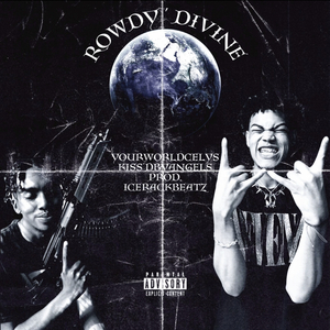 ROWDY' DIVINE (feat. KISS'DBYANGELS)