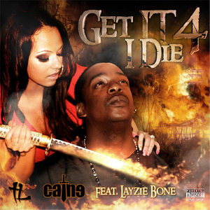 Get It 4 I Die (feat. Layzie Bone)