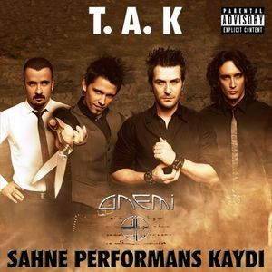 T.A.K (Sahne Performans Kaydı)