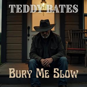 Bury Me Slow