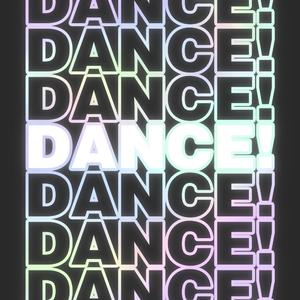 DANCE!
