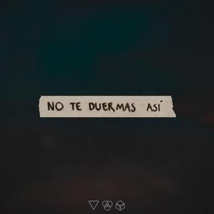 No Te Duermas Así
