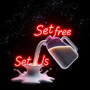 Spilled Milk (Set Us Free)