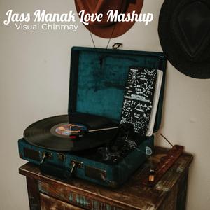 Jass Manak Love Mashup
