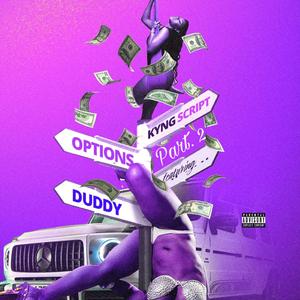 Options, Pt. 2 (feat. DuddyThaMack)
