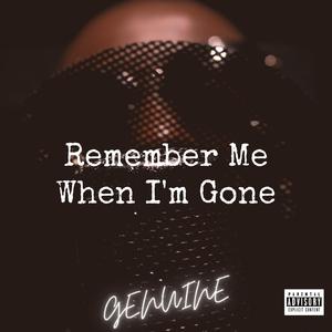 Remember Me When I'm Gone