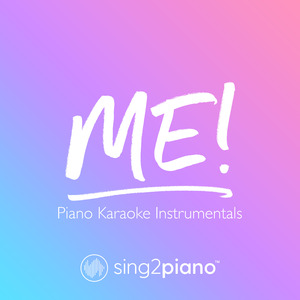 ME! (Shortened & Lower Key) [Originally Performed by Taylor Swift & Brendon Urie] (Piano Karaoke Version)