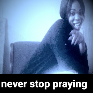 Never stop praying (Remix)