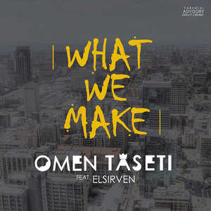 What We Make (feat. Elsirven)