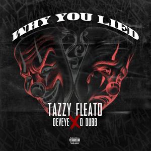 Why You Lied (feat. Deveye & O Dubb)