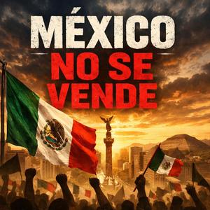 Mexico No Se Vende