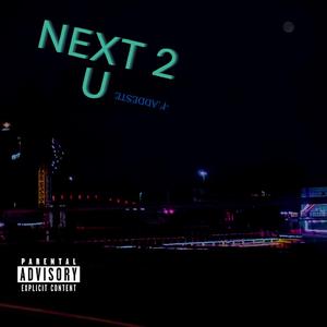NEXT 2 U