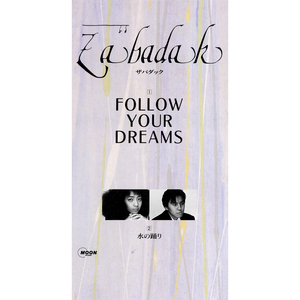 FOLLOW YOUR DREAMS (Single Version) [2012 Remaster]
