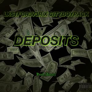 Deposits (feat. CityBoyPack)