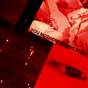 YOU MOTHERFXXKING DEVIL!