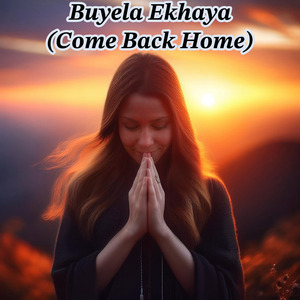 Buyela Ekhaya (Come Back Home)