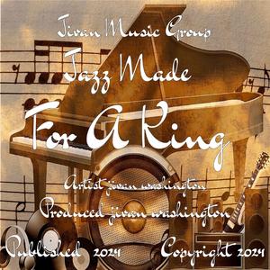 Jazz Made For a King